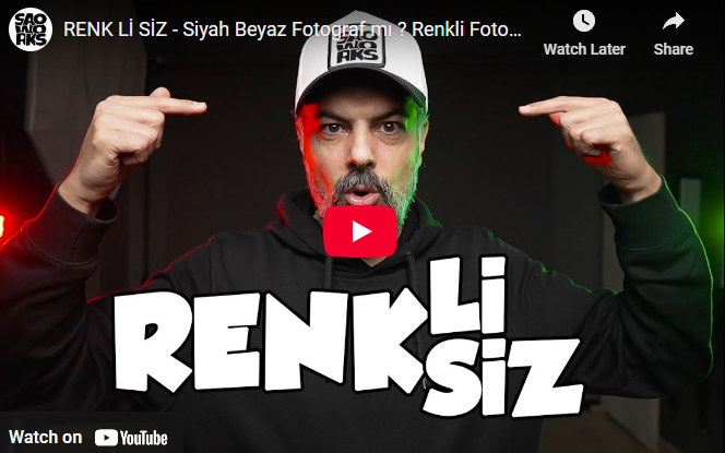 RENK Lİ SİZ - Siyah Beyaz Fotograf mı ? Renkli Fotograf mı ?